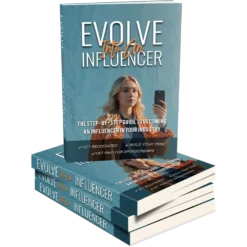 Evolve Into An Influencer eBook cover – learn to grow your brand and influence online