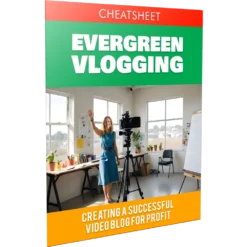 Evergreen Vlogging – Timeless YouTube Growth and Video Strategy Guide-Cheatsheet