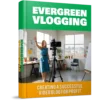 Evergreen Vlogging – Timeless YouTube Growth and Video Strategy Guide